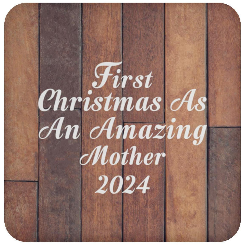 First Christmas As An Amazing Mother 2024 - Drink Coaster E