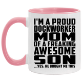 Proud Dockworker Mom Of Awesome Son - 11oz Accent Mug Pink
