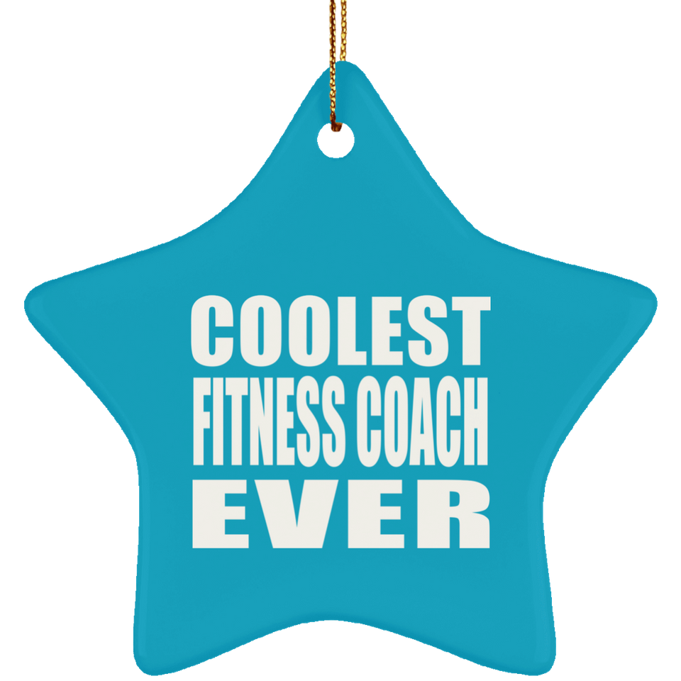 Coolest Fitness Coach Ever - Star Ornament