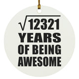 111th Birthday Square Root of 12321 Years of Being Awesome - Circle Ornament