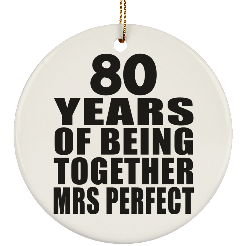 80th Anniversary 80 Years Of Being Mrs Perfect - Circle Ornament