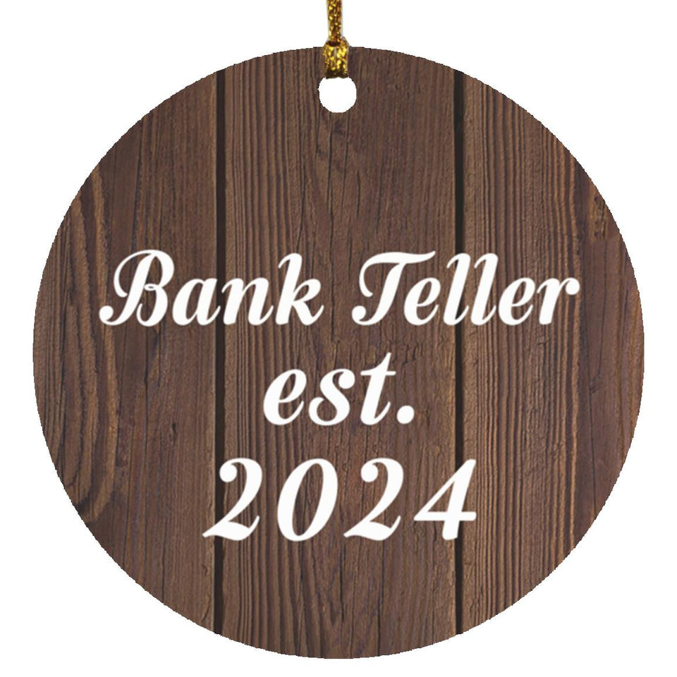 Bank Teller Established Est. 2024 - Circle Ornament D