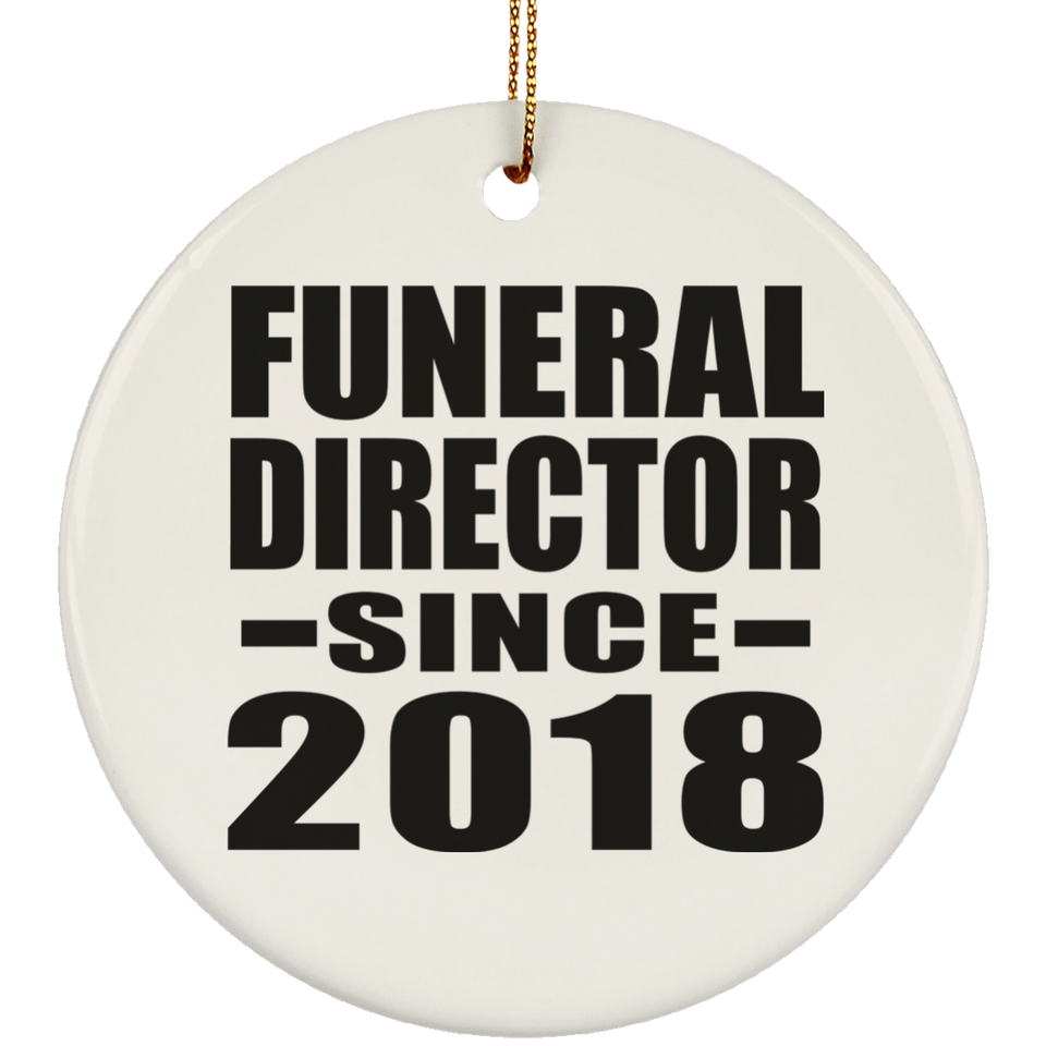 Funeral Director Since 2018 - Circle Ornament