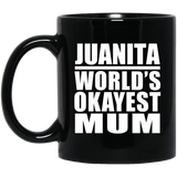 Juanita World's Okayest Mum - 11 Oz Coffee Mug Black
