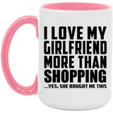I Love My Girlfriend More Than Shopping - 15oz Accent Mug Pink