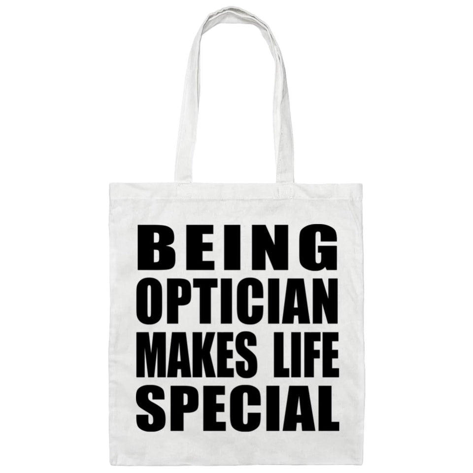 Being Optician Makes Life Special - Tote Bag White