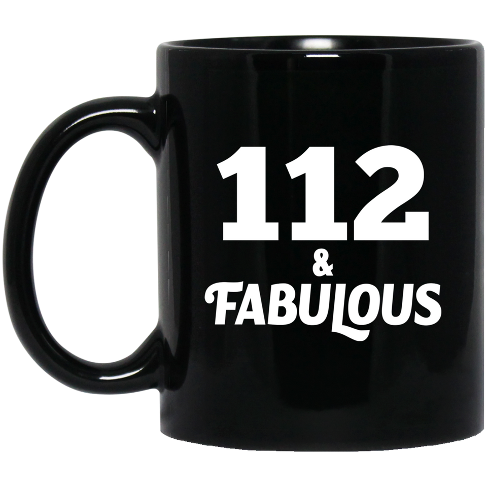 112th Birthday 112 & Fabulous - 11oz Coffee Mug Black