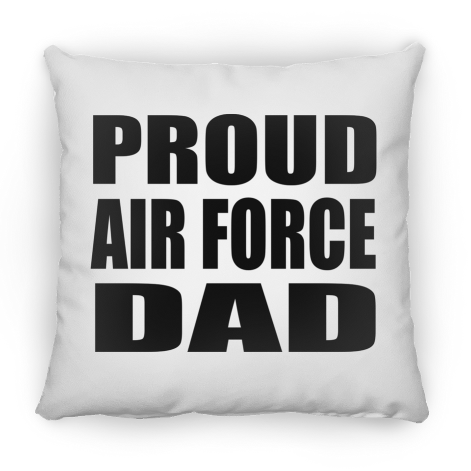 Proud Air Force Dad - Throw Pillow