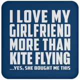 I Love My Girlfriend More Than Kite Flying - Drink Coaster