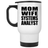 Mom Wife Systems Analyst - White Travel Mug