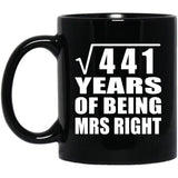 21st Anniversary Square Root of 441 Years of Being Mrs Right - 11oz Coffee Mug Black