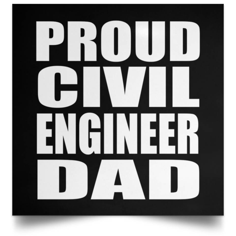 Proud Civil Engineer Dad - Poster Square