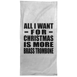 All I Want For Christmas Is More Brass Trombone - Hand Towel