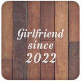 Girlfriend Since 2022 - Drink Coaster E