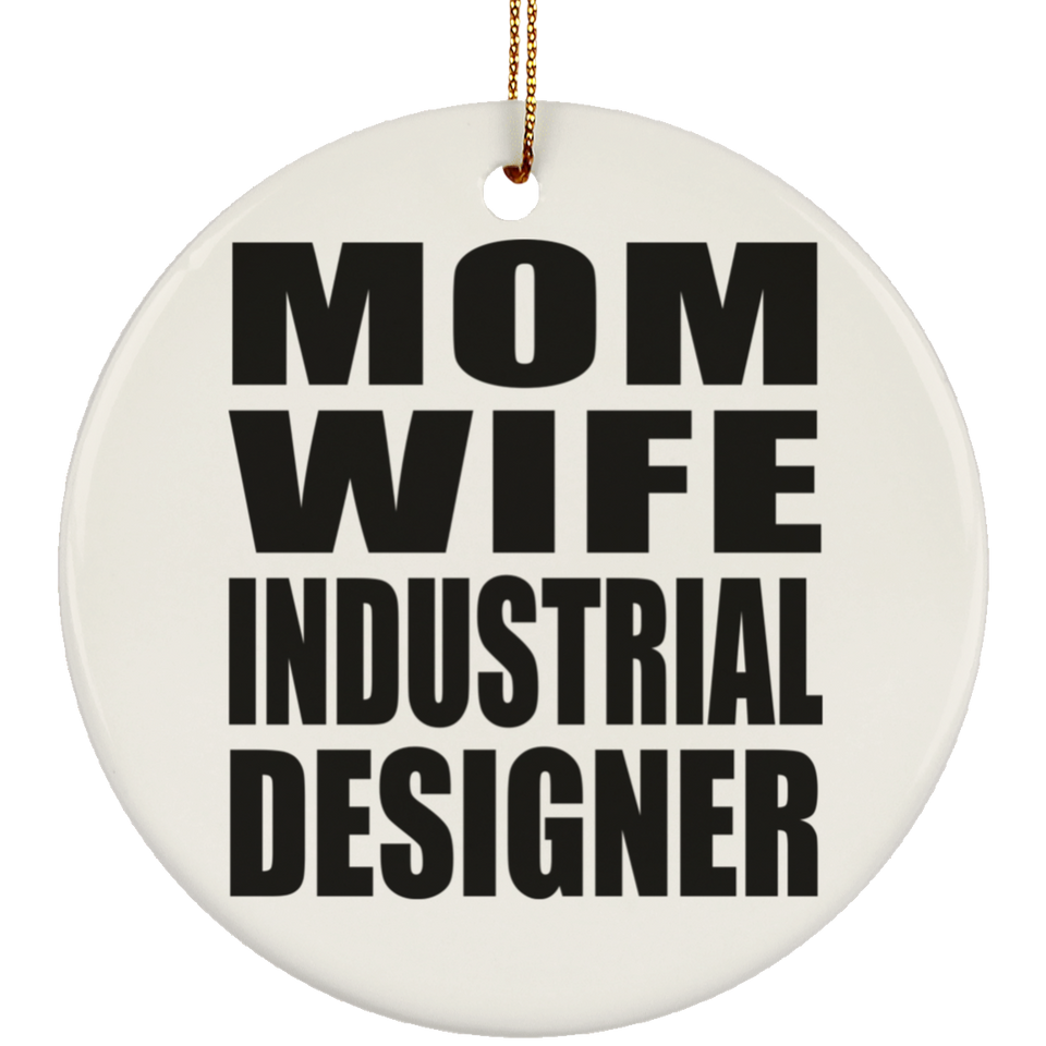 Mom Wife Industrial Designer - Circle Ornament