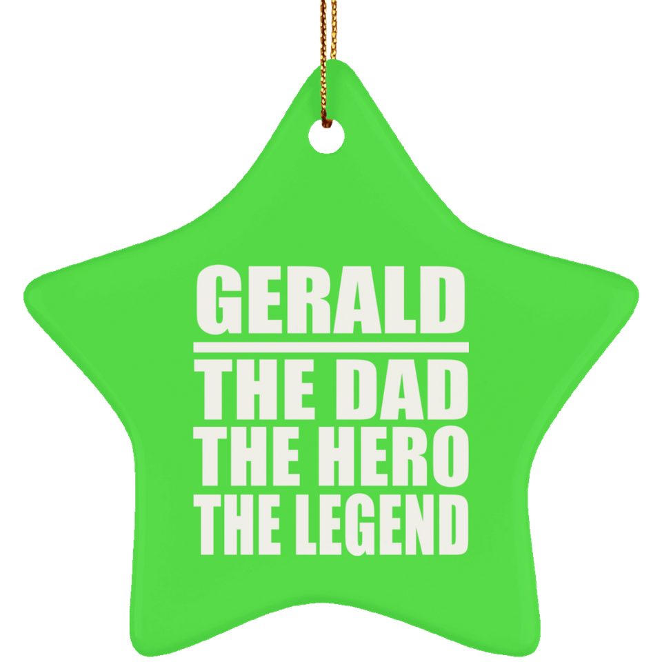 Gerald The Dad The Hero The Legend - Star Ornament