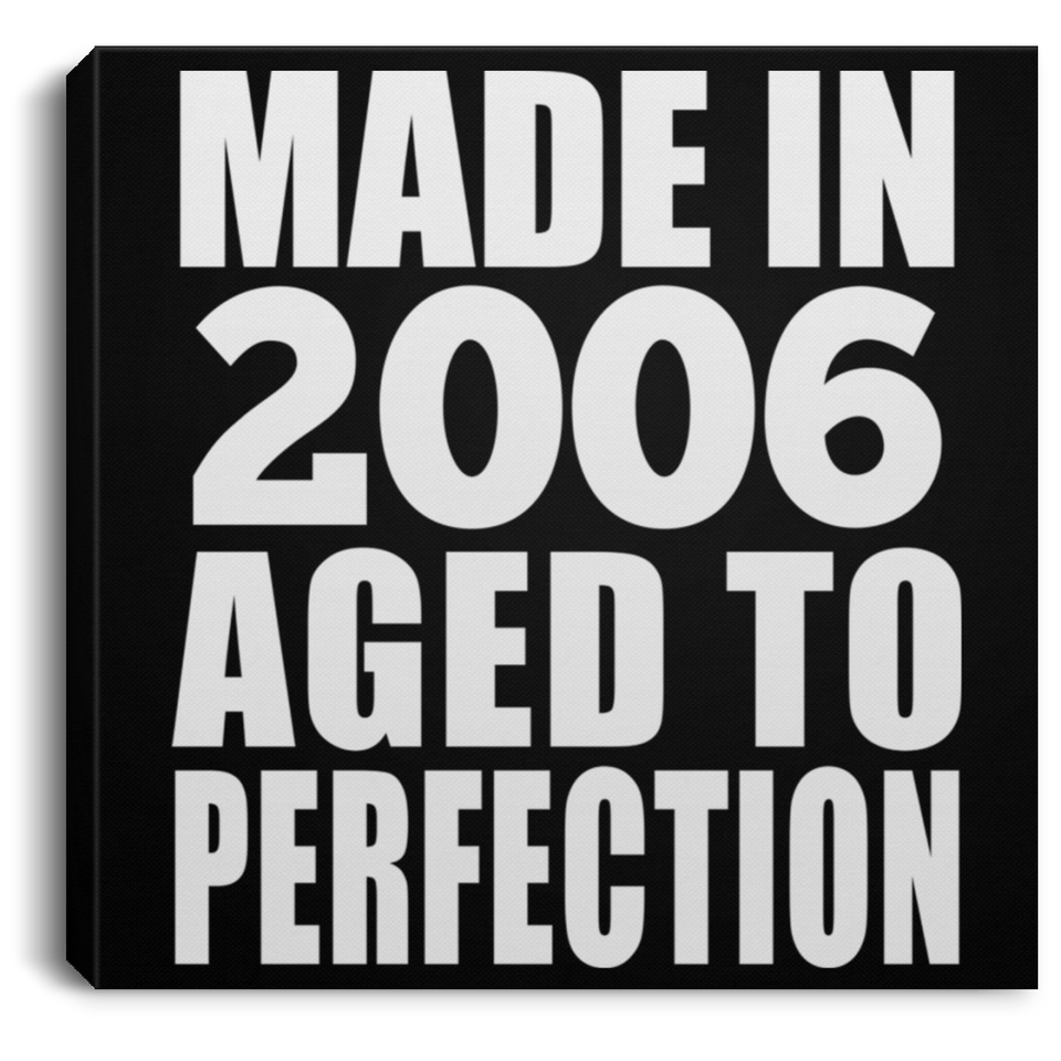 18th Birthday Made In 2006 Aged to Perfection - Canvas Square
