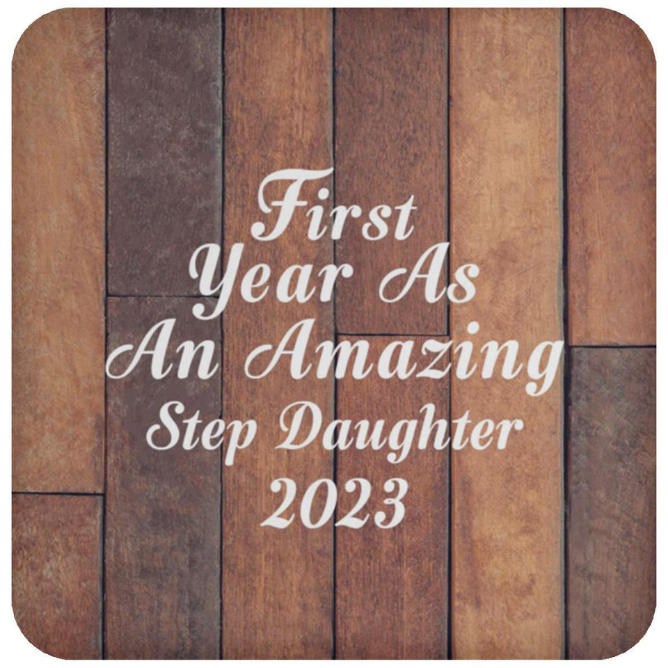 First Year As An Amazing Step Daughter 2023 - Drink Coaster E