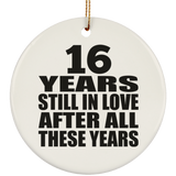 16th Anniversary 16 Years Still In Love After These Years - Circle Ornament