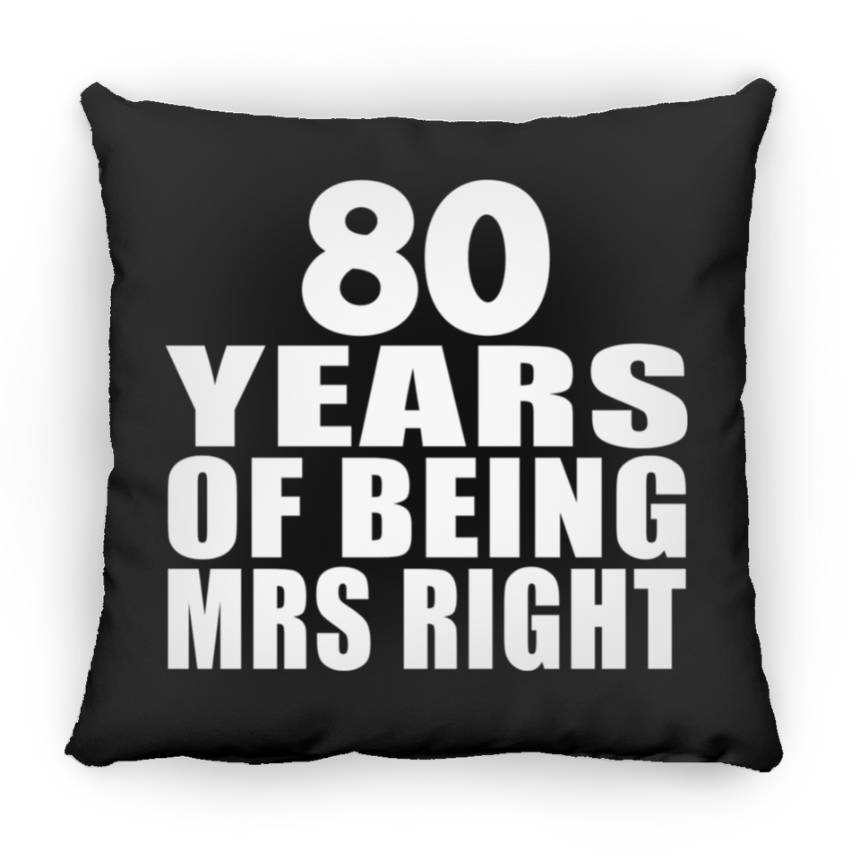 80th Anniversary 80 Years Of Being Mrs Right - Throw Pillow Black