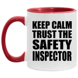 Keep Calm and Trust The Safety Inspector - 11oz Accent Mug Red