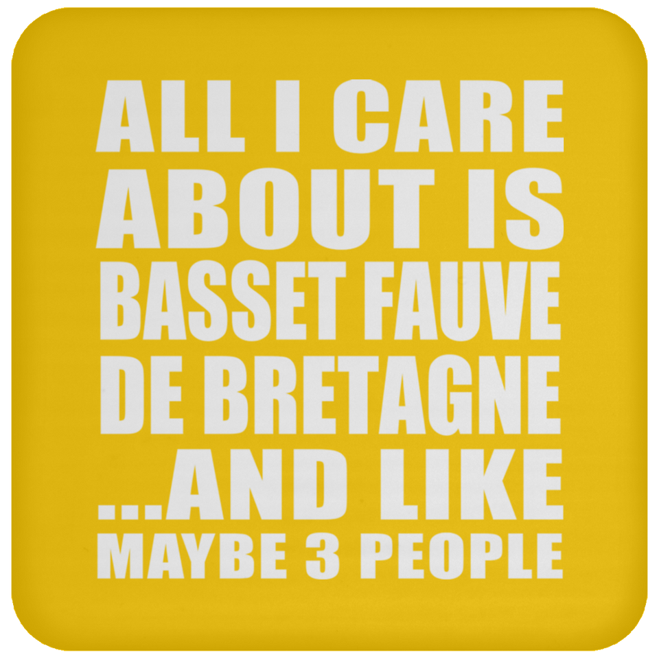 All I Care About Is Basset Fauve De Bretagne - Drink Coaster
