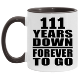 111th Anniversary 111 Years Down Forever to Go - 11oz Accent Mug Black