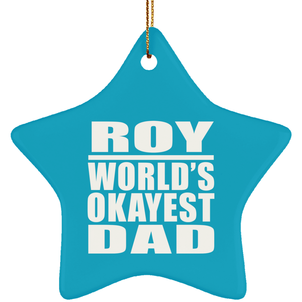 Roy World's Okayest Dad - Star Ornament