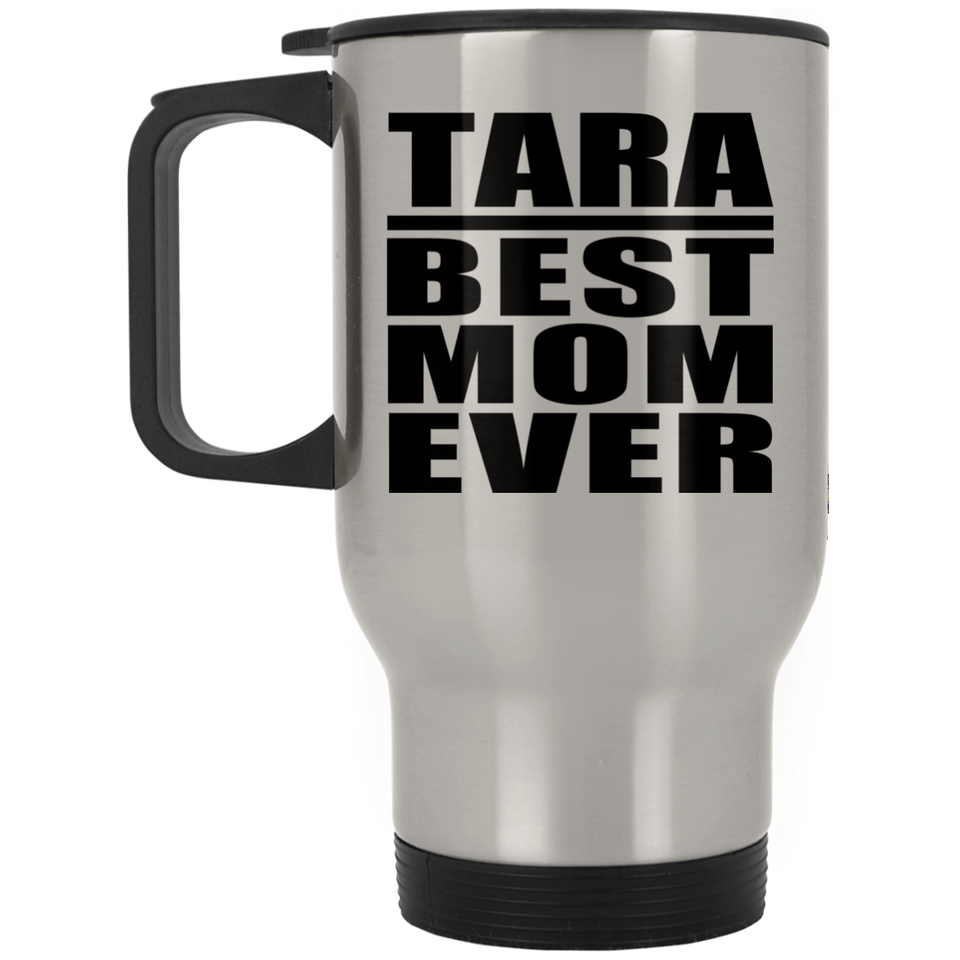 Tara Best Mom Ever - Silver Travel Mug