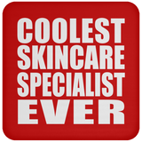 Coolest Skincare Specialist Ever - Drink Coaster