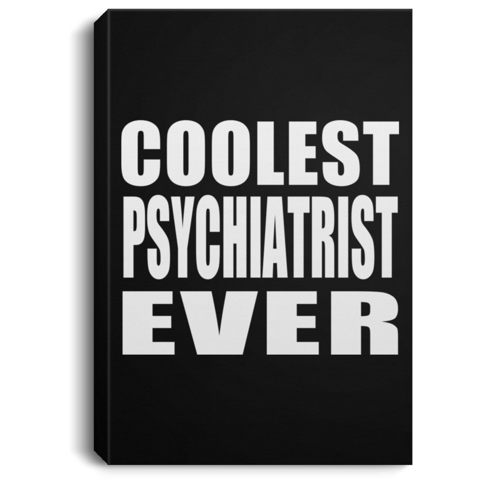 Coolest Psychiatrist Ever - Canvas Portrait