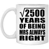50th Anniversary Square Root of 2500 Years Mrs Always Right - 11oz Coffee Mug