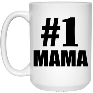 Number One #1 Mama - 15 Oz Coffee Mug