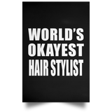 World's Okayest Hair Stylist - Poster Portrait