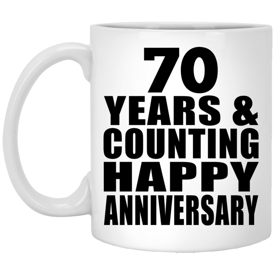 Happy 70th Anniversary 70 Years & Counting - 11 Oz Coffee Mug