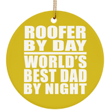 Roofer By Day World's Best Dad By Night - Circle Ornament
