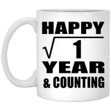 Happy 1st Anniversary Square Root of 1 Year & Counting - 11oz Coffee Mug