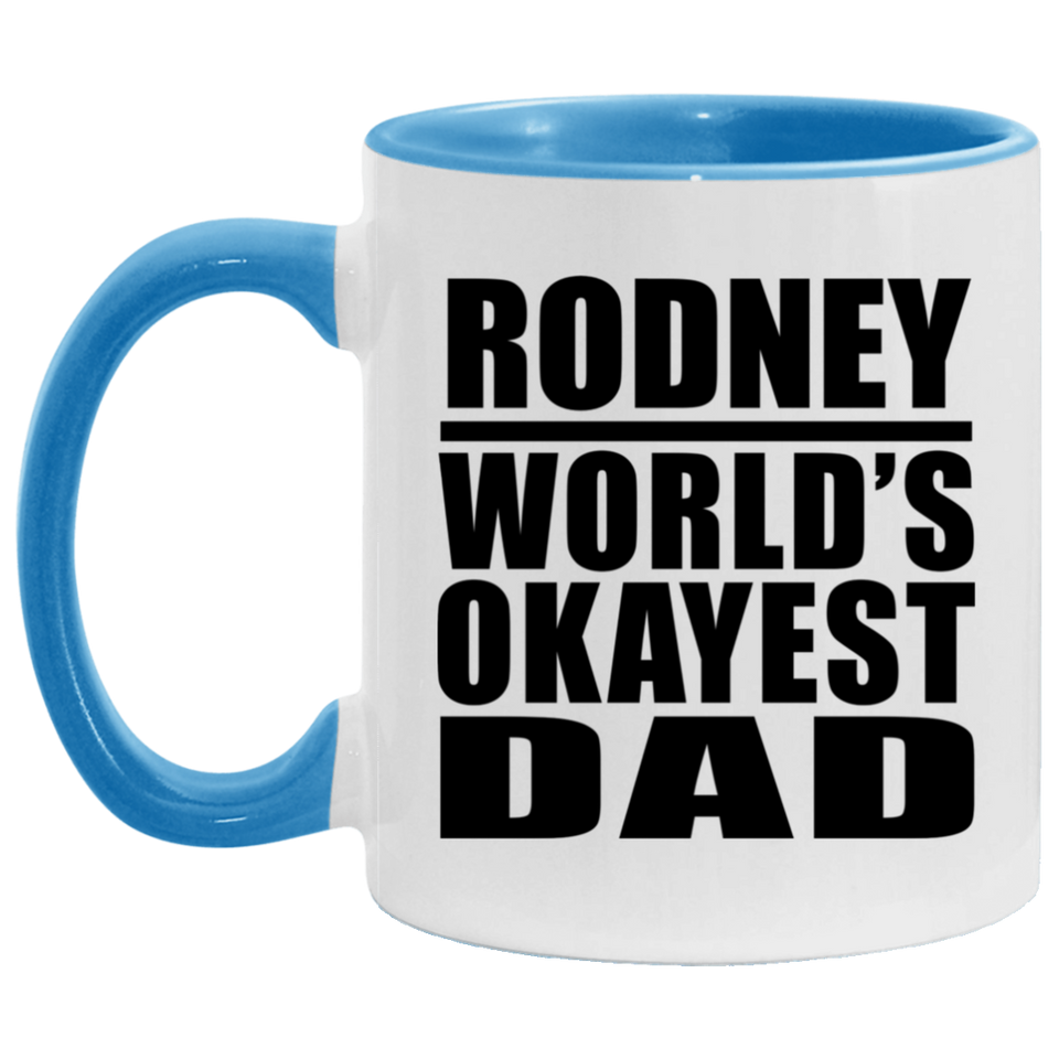 Rodney World's Okayest Dad - 11oz Accent Mug Blue