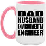 Dad Husband Environmental Engineer - 15oz Accent Mug Pink