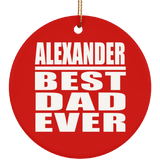 Alexander Best Dad Ever - Circle Ornament