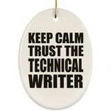 Keep Calm and Trust The Technical Writer - Oval Ornament