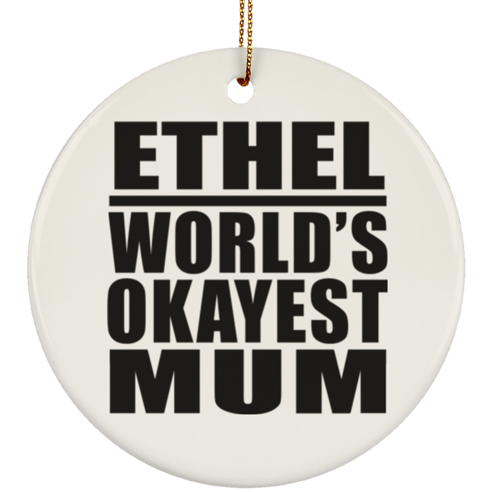 Ethel World's Okayest Mum - Circle Ornament