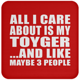 All I Care About Is My Toyger - Drink Coaster