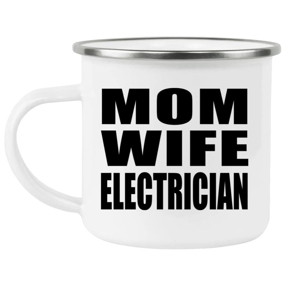 Mom Wife Electrician - 12oz Camping Mug