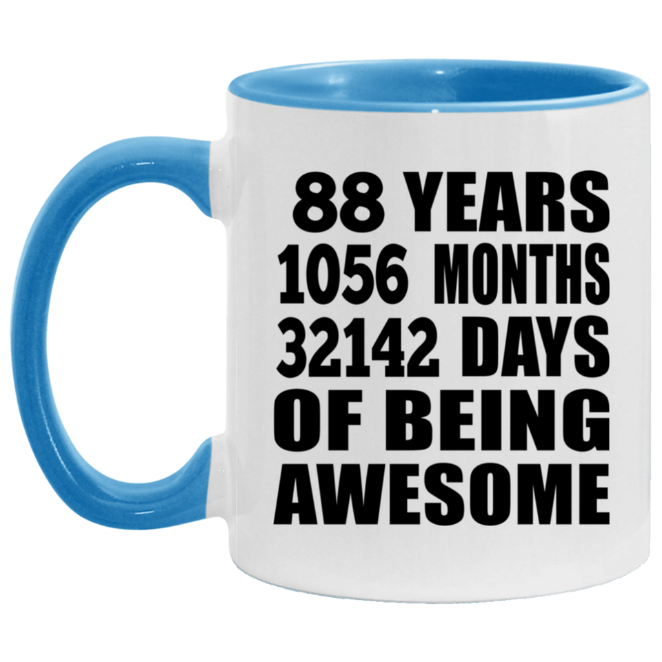 88th Birthday 88 Years 1056 Months 32142 Days Of Awesome - 11oz Accent Mug Blue