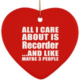 All I Care About Is Recorder - Heart Ornament