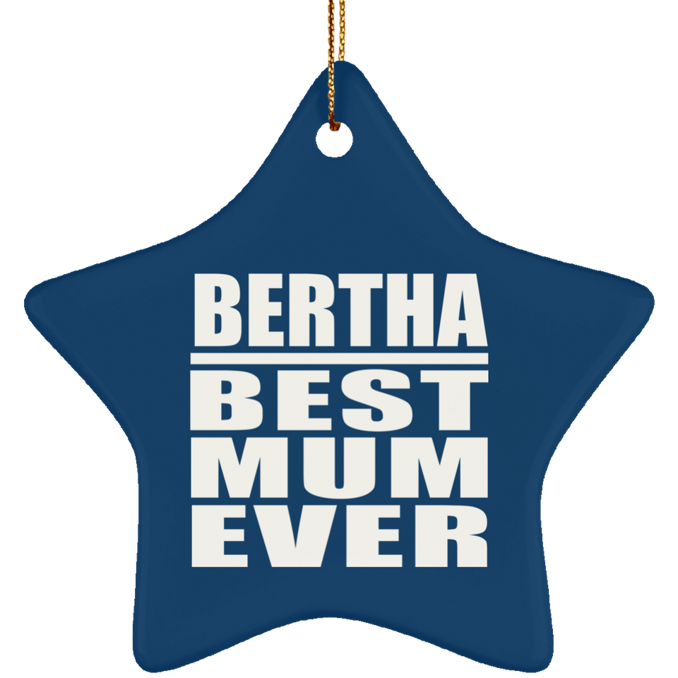 Bertha Best Mum Ever - Star Ornament