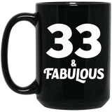 33rd Birthday 33 & Fabulous - 15oz Coffee Mug Black
