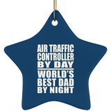 Air Traffic Controller By Day World's Best Dad By Night - Star Ornament