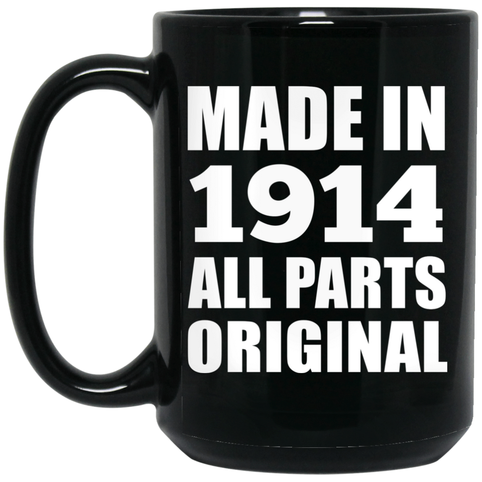 110th Birthday Made in 1914 All Parts Original - 15oz Coffee Mug Black